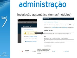 administração
Instalação automática (temas/módulos)
 