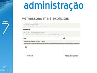 administração
Permissões mais explícitas




  avisos               mais detalhes
 