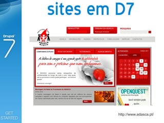 sites em D7



        http://www.adasca.pt/
 