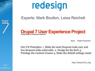 redesign
Experts: Mark Boulton, Leisa Reichelt




                             http://www.d7ux.org
 