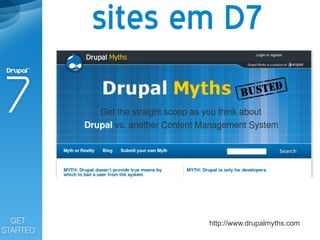 sites em D7



       http://www.drupalmyths.com
 