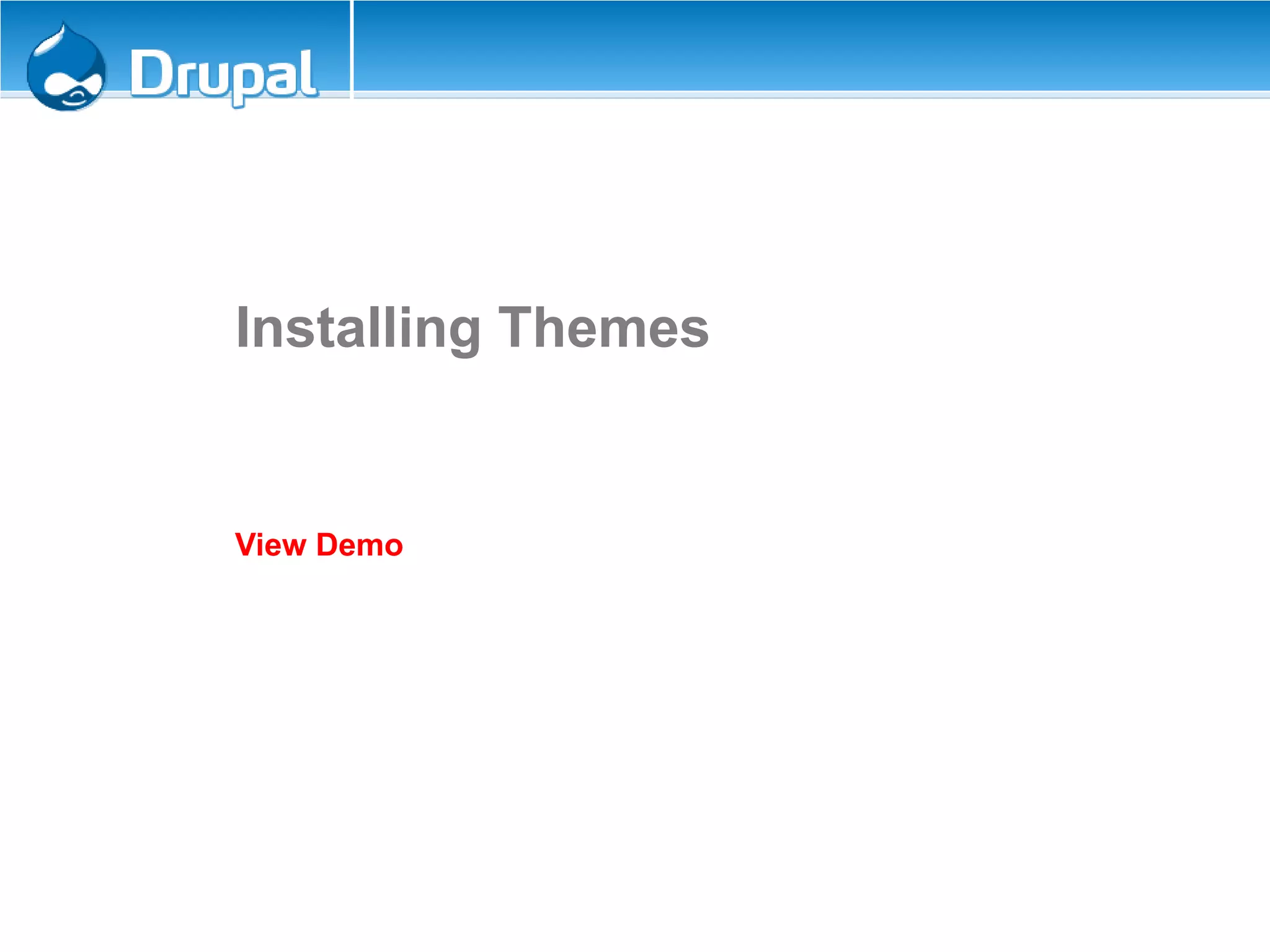 Installing Themes
View Demo
 