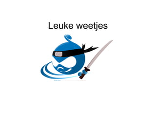 Leuke weetjes 
