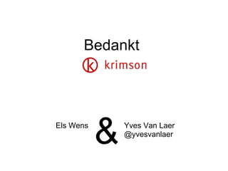 Bedankt Els Wens Yves Van Laer @yvesvanlaer & 