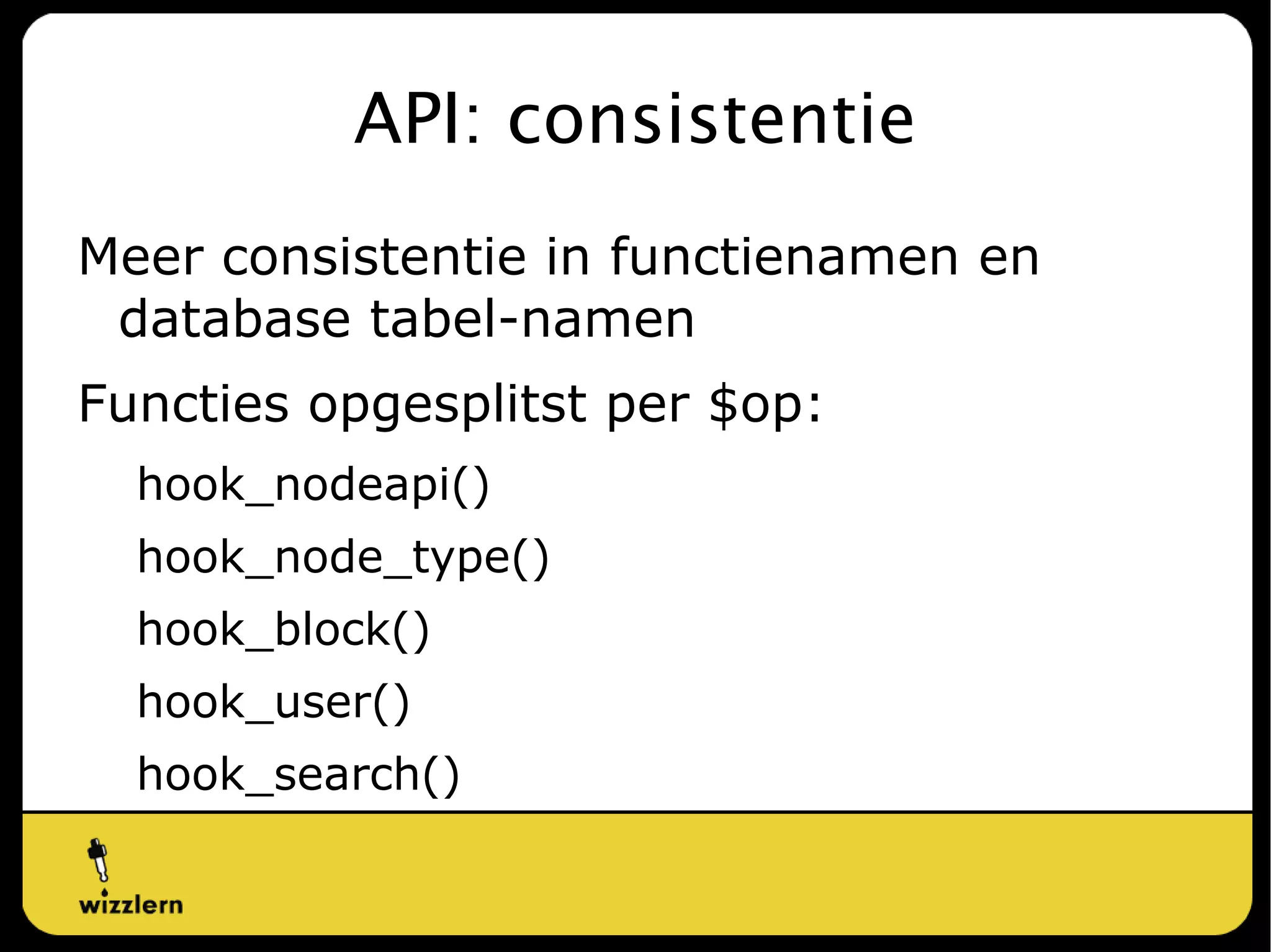 Layer tussen Drupal en [uw favoriete WYSIWYG]. 