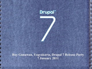 Roy Gunawan, Yogyakarta, Drupal 7 Release Party 7 January 2011 
