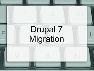 Drupal 7 Migration 