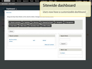 Sitewide dashboard
Users now have a customizable dashboard.
 