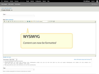 WYSIWYG
Content can now be formatted
 