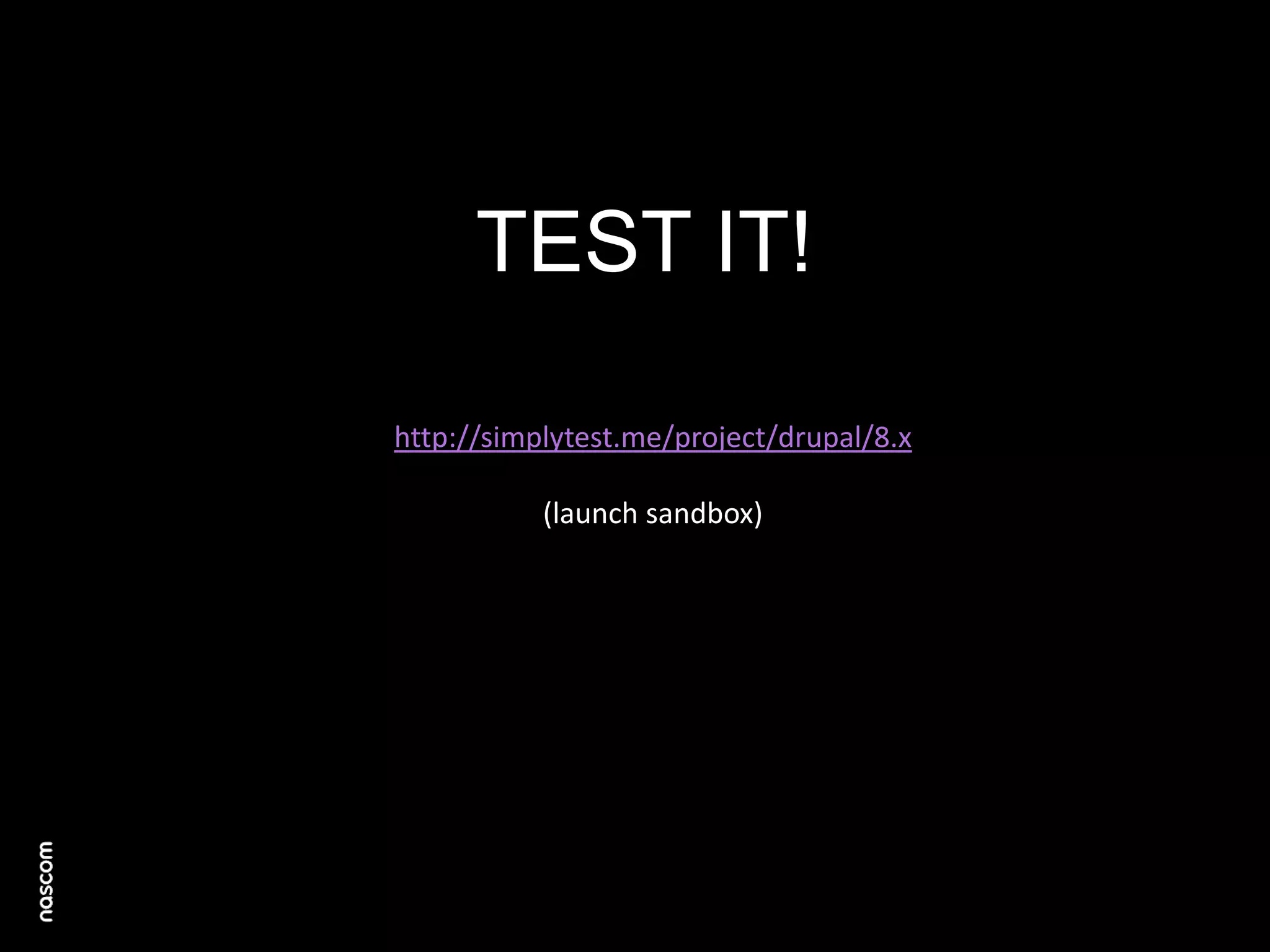 TEST IT!
http://simplytest.me/project/drupal/8.x
(launch sandbox)

 