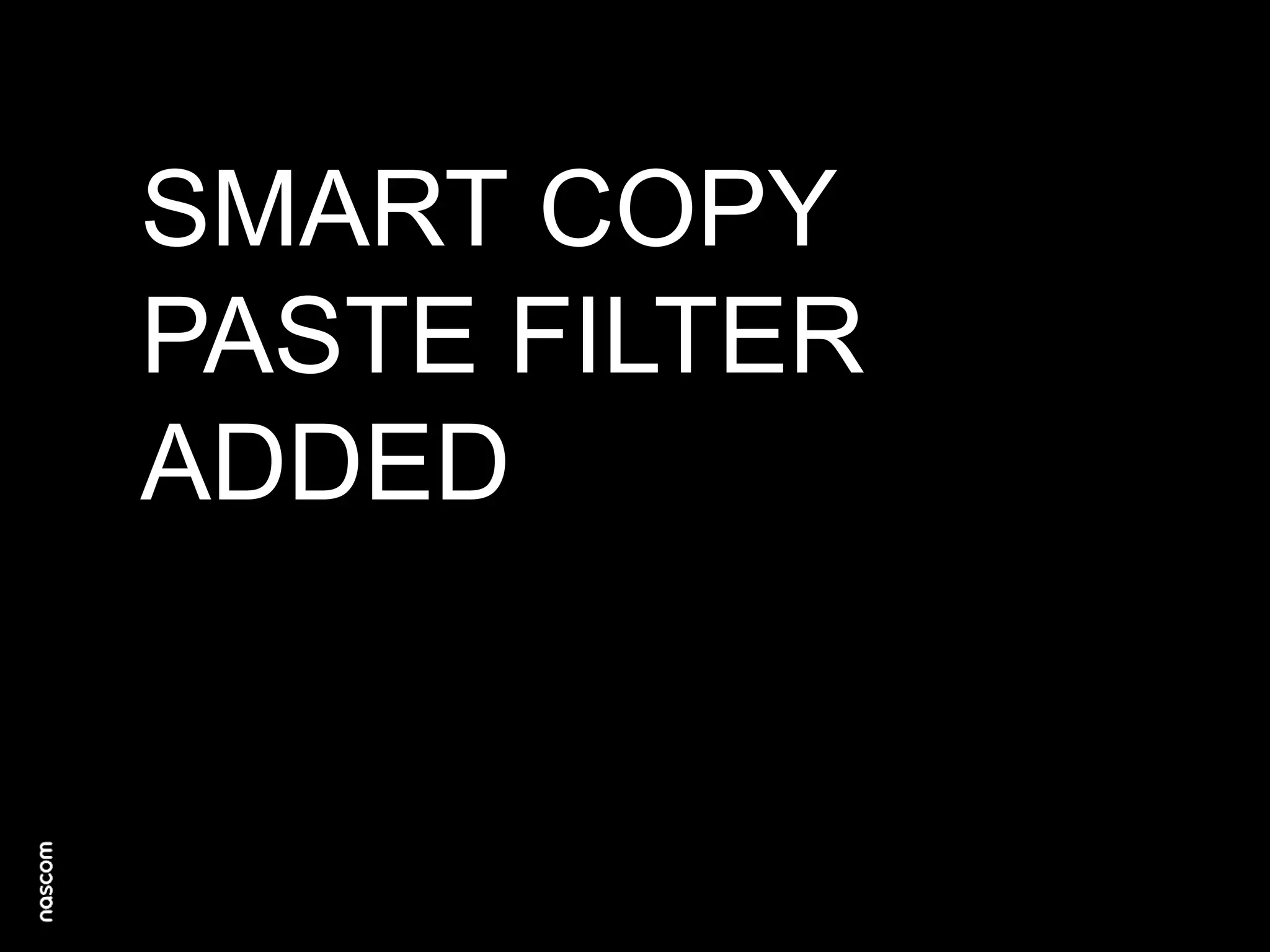 SMART COPY
PASTE FILTER
ADDED

 