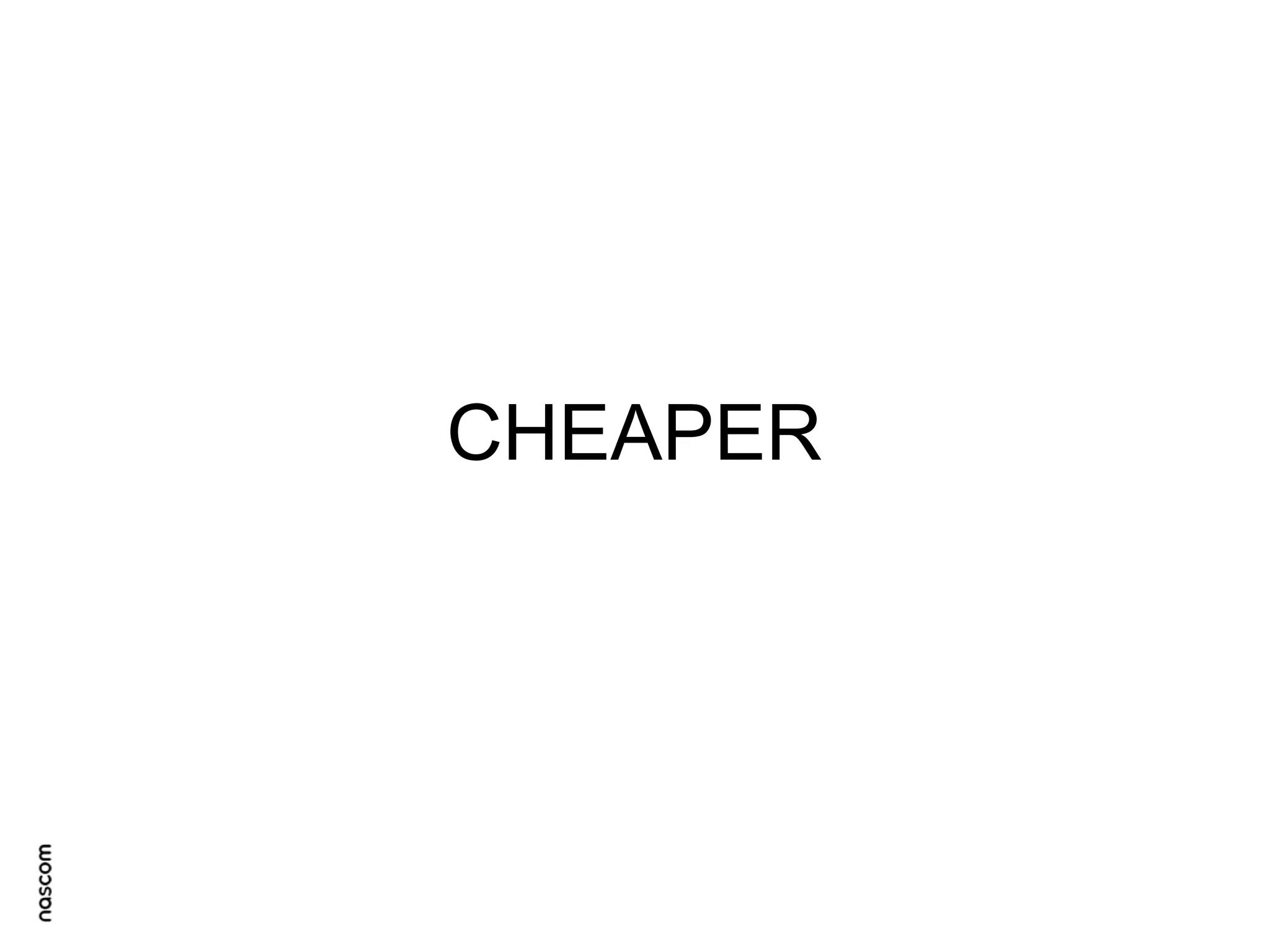 CHEAPER

 