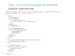 34 Core-Techs
Twig : un nouveau langage de template
Présentation Core-Techs 2012
Drupal 8 : node.html.twig
 