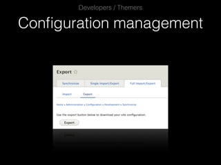 Conﬁguration management
Developers / Themers
 