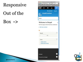 Responsive
Out of the
Box ->




 @hectoriribarne
 