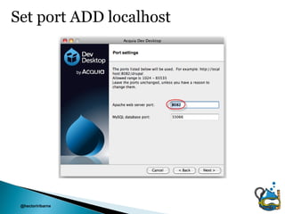 Set port ADD localhost




 @hectoriribarne
 