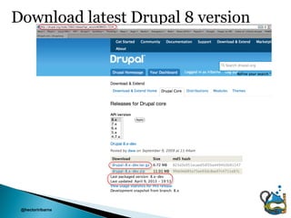 Download latest Drupal 8 version




 @hectoriribarne
 