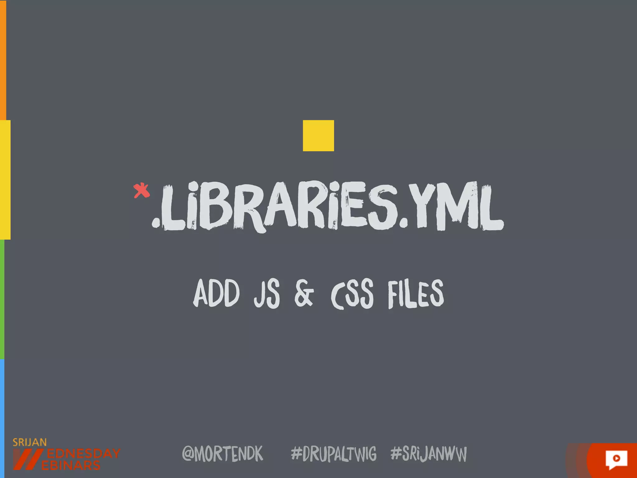 @moRtenDk #dRupaLTWIg #srijAnwW
*.liBraRieS.yMl
ADD Js & CSs FIlES
 