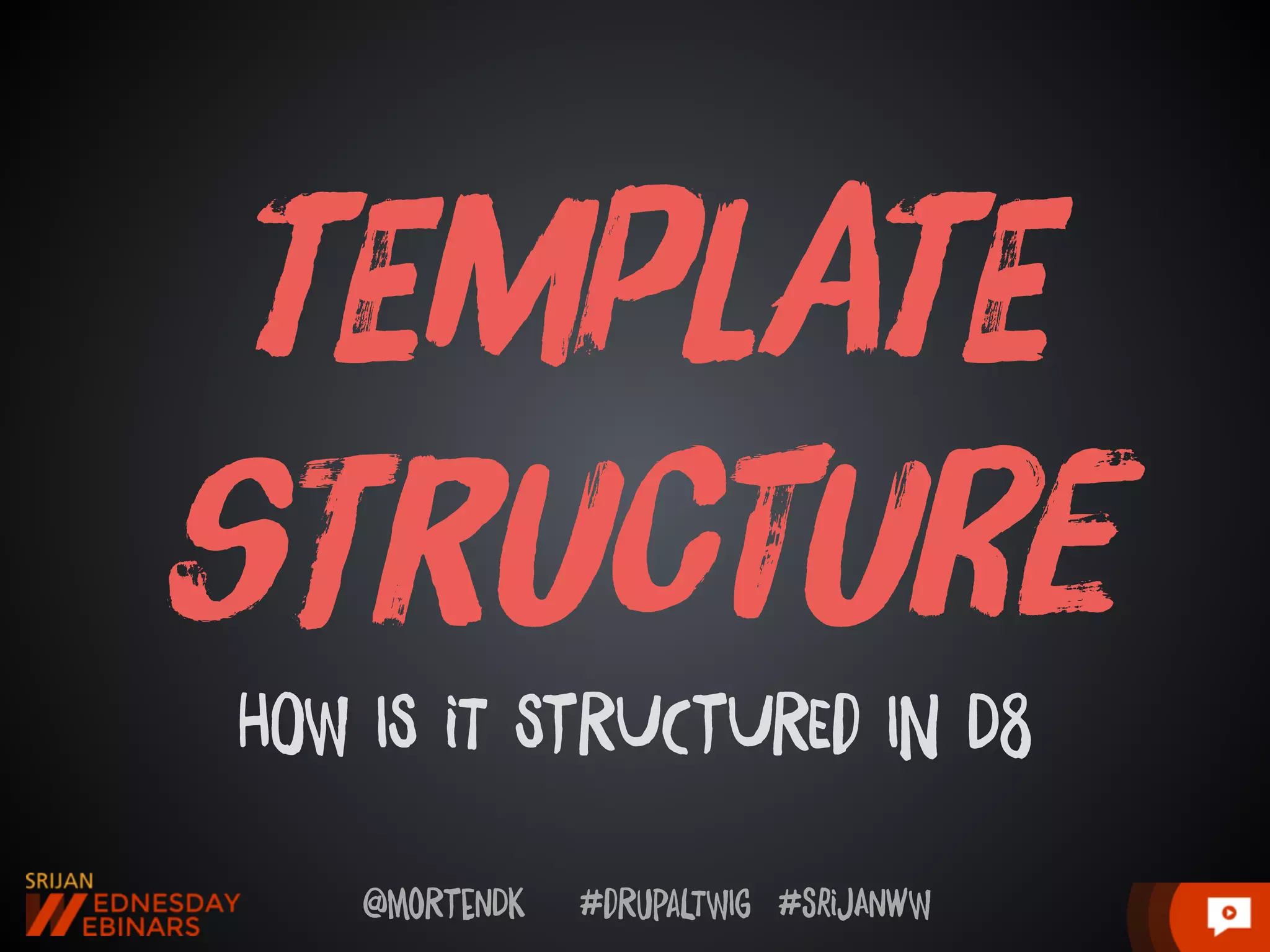 @moRtenDk #dRupaLTWIg #srijAnwW
tEmpLatE
sTruCtuRe
HOW IS iT StRUCtUREd IN D8
 
