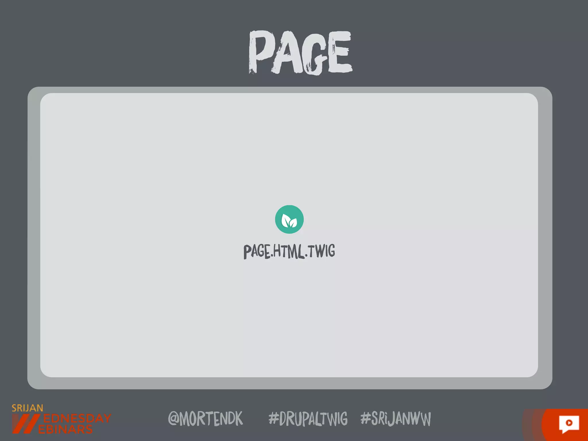 @moRtenDk #dRupaLTWIg #srijAnwW
HTMl.HTmL.TwIG
pAge
PAGe.HTmL.TwIG
 