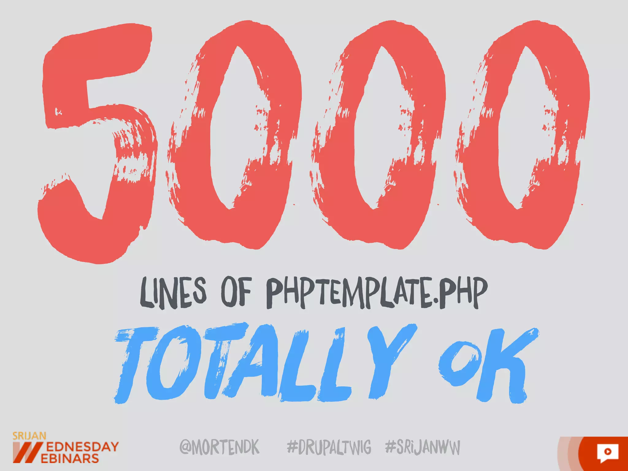 @moRtenDk #dRupaLTWIg #srijAnwW
5000LINeS Of PHpTEMpLATe.PHp
TotAllY oK
 
