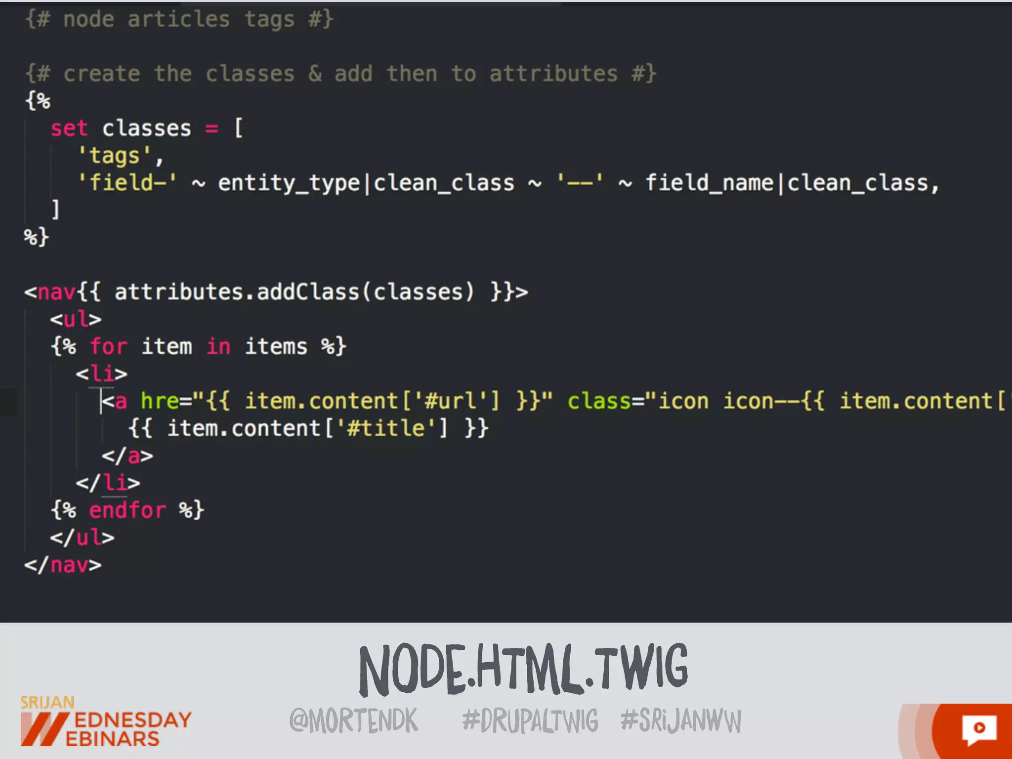 @moRtenDk #dRupaLTWIg #srijAnwW
NODe.HTmL.TwIG
 
