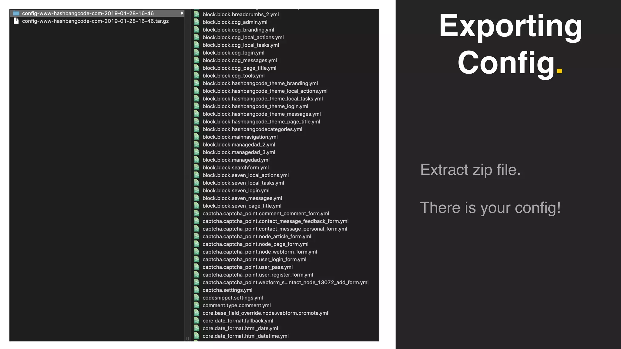 Exporting
Config.
Extract zip file.
There is your config!
 