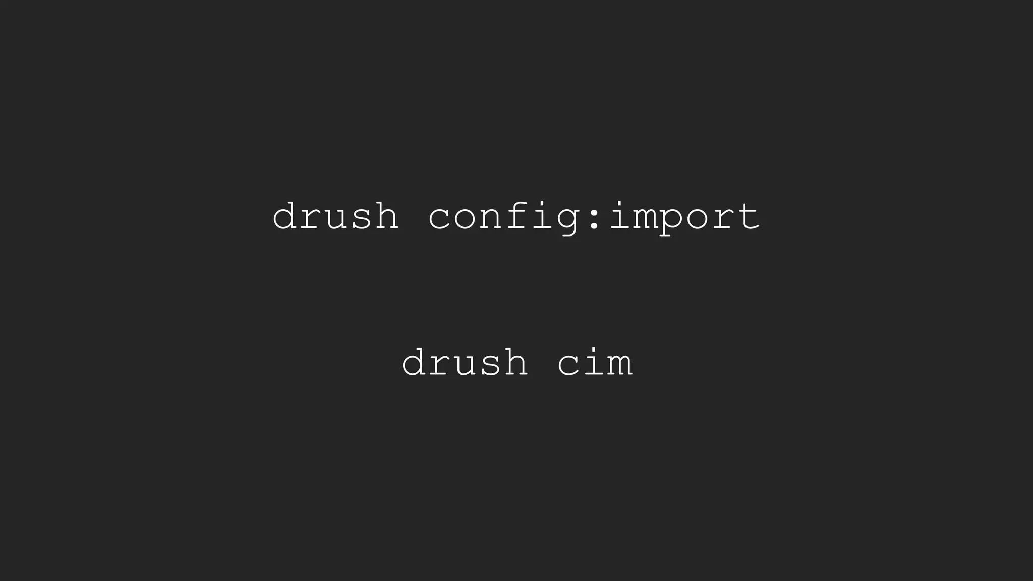 drush config:import
drush cim
 