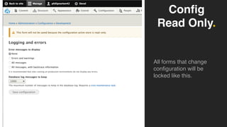 Config
Read Only.
All forms that change
configuration will be
locked like this.
 