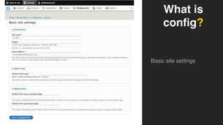 What is
config?
Basic site settings
 