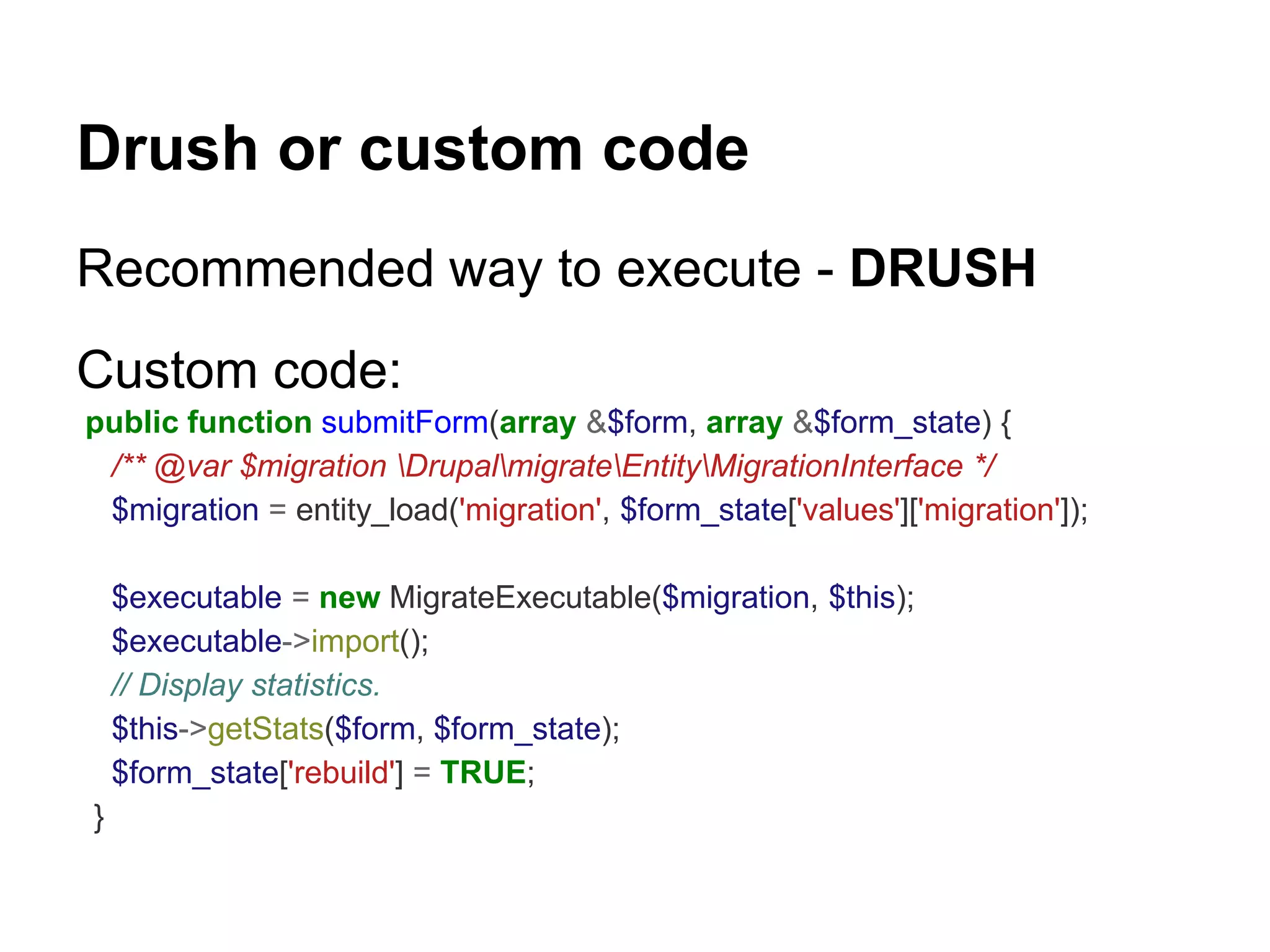 Drush or custom code 
Recommended way to execute - DRUSH 
Custom code: 
public function submitForm(array &$form, array &$form_state) { 
/** @var $migration DrupalmigrateEntityMigrationInterface */ 
$migration = entity_load('migration', $form_state['values']['migration']); 
$executable = new MigrateExecutable($migration, $this); 
$executable->import(); 
// Display statistics. 
$this->getStats($form, $form_state); 
$form_state['rebuild'] = TRUE; 
} 
 