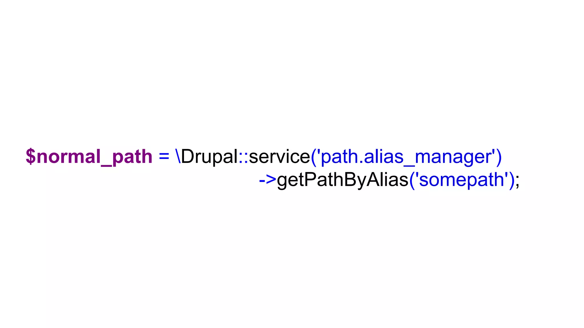 $normal_path = Drupal::service('path.alias_manager')
->getPathByAlias('somepath');
 