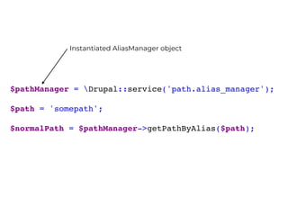 $pathManager = Drupal::service('path.alias_manager');
$path = 'somepath';
$normalPath = $pathManager->getPathByAlias($path);
Instantiated AliasManager object
 