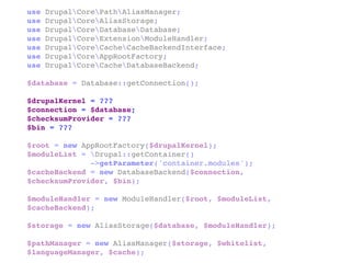 use DrupalCorePathAliasManager;
use DrupalCoreAliasStorage;
use DrupalCoreDatabaseDatabase;
use DrupalCoreExtensionModuleHandler;
use DrupalCoreCacheCacheBackendInterface;
use DrupalCoreAppRootFactory;
use DrupalCoreCacheDatabaseBackend;
$database = Database::getConnection();
$drupalKernel = ???
$connection = $database;
$checksumProvider = ???
$bin = ???
$root = new AppRootFactory($drupalKernel);
$moduleList = Drupal::getContainer()
->getParameter('container.modules');
$cacheBackend = new DatabaseBackend($connection,
$checksumProvider, $bin);
$moduleHandler = new ModuleHandler($root, $moduleList,
$cacheBackend);
$storage = new AliasStorage($database, $moduleHandler);
$pathManager = new AliasManager($storage, $whitelist,
$languageManager, $cache);
 