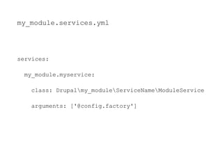Create Service Class.
namespace Drupalmy_moduleServiceName;
use DrupalCoreConfigConfigFactoryInterface;
class ModuleServic...