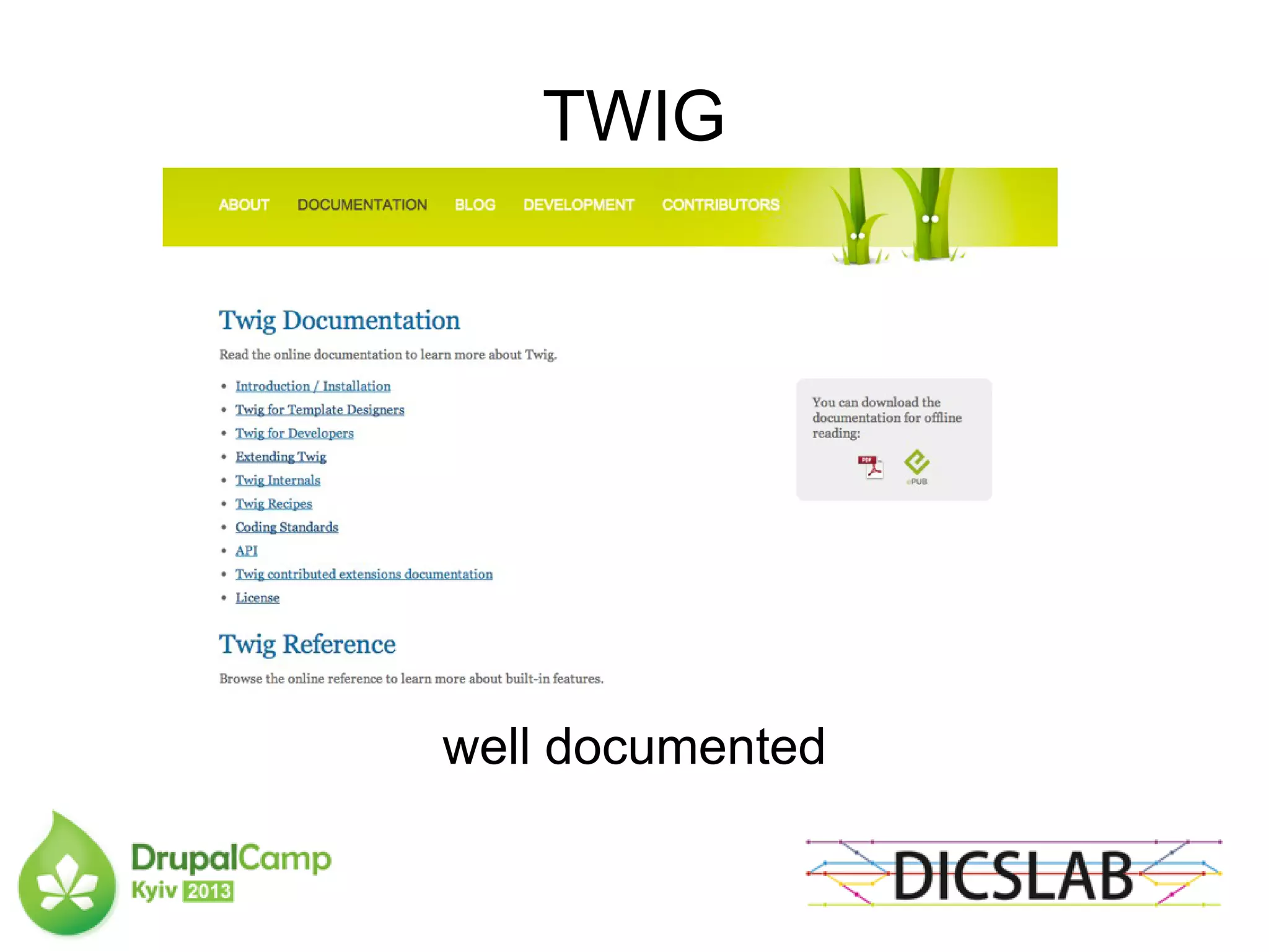 TWIG
well documented
 