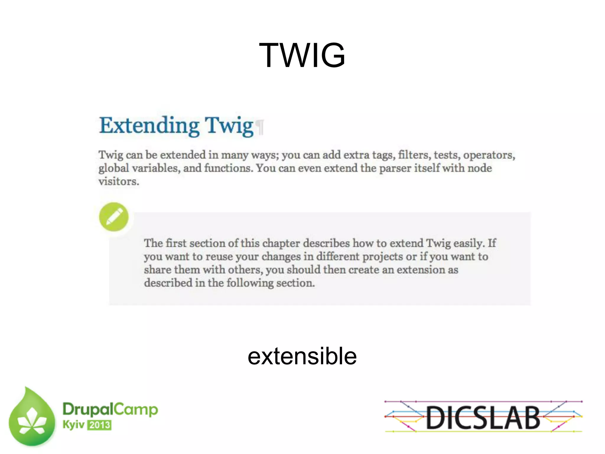 TWIG
extensible
 