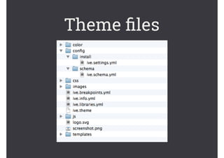 Theme ﬁles
 