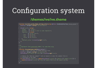 /themes/ive/ive.theme
Conﬁguration system
 