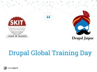 “
Drupal Global Training Day
 