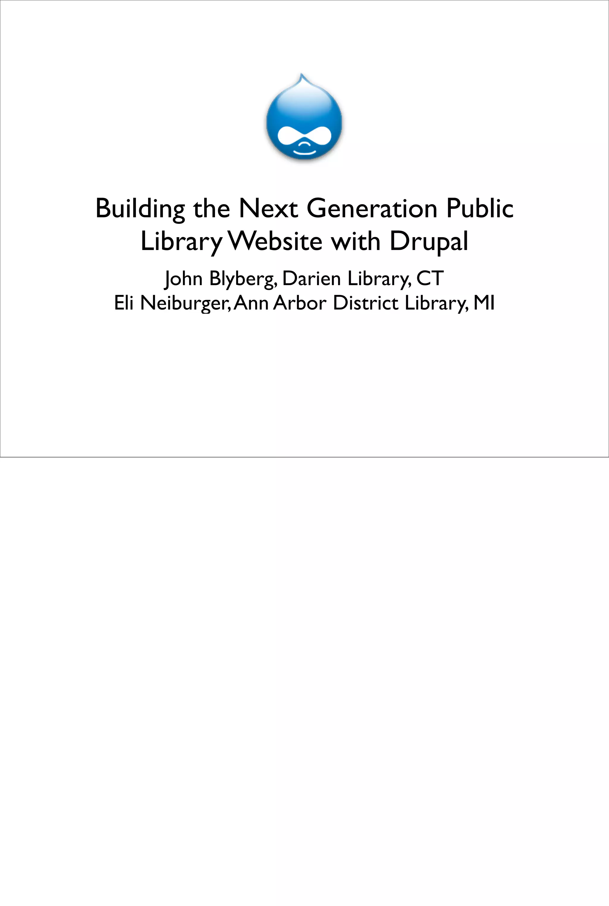 Current Gen Library Building the Next Generation Public Library Website with Drupal | PPT