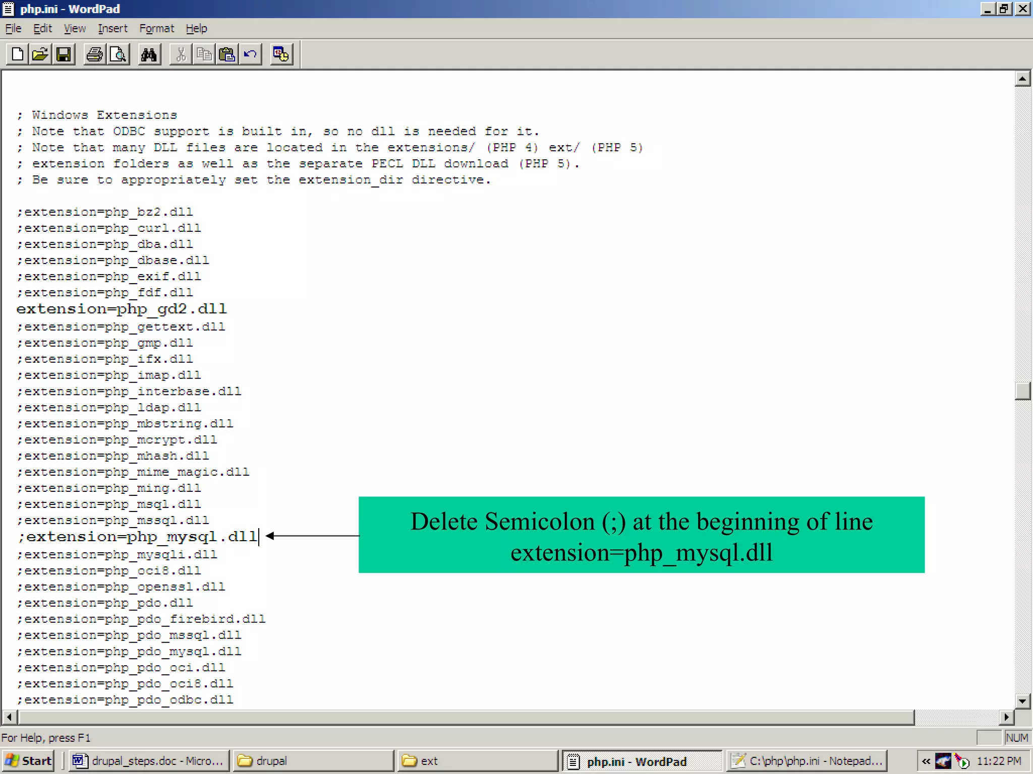 Delete Semicolon (;) at the beginning of line extension=php_mysql.dll 