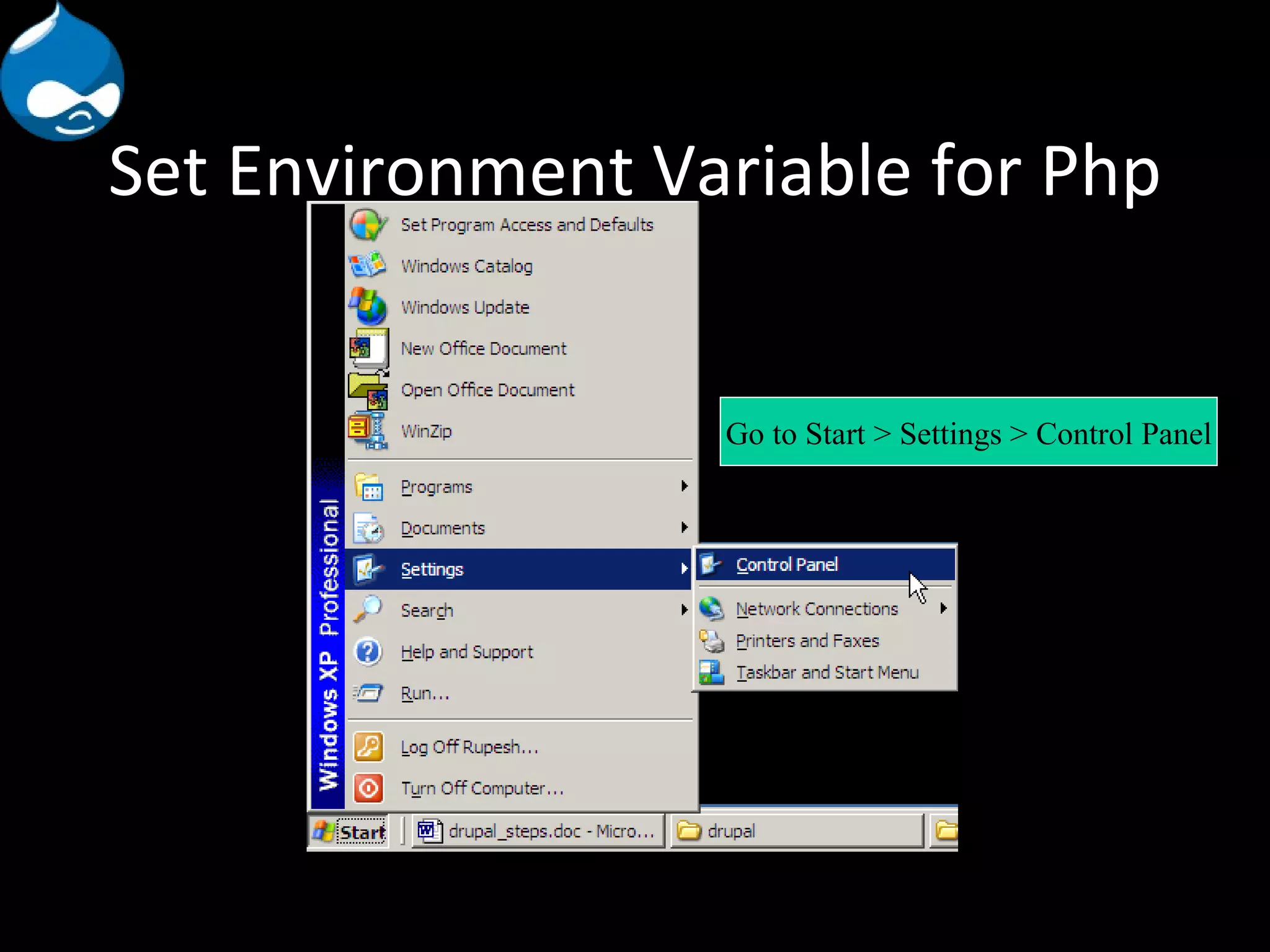 Set Environment Variable for Php Go to Start > Settings > Control Panel 