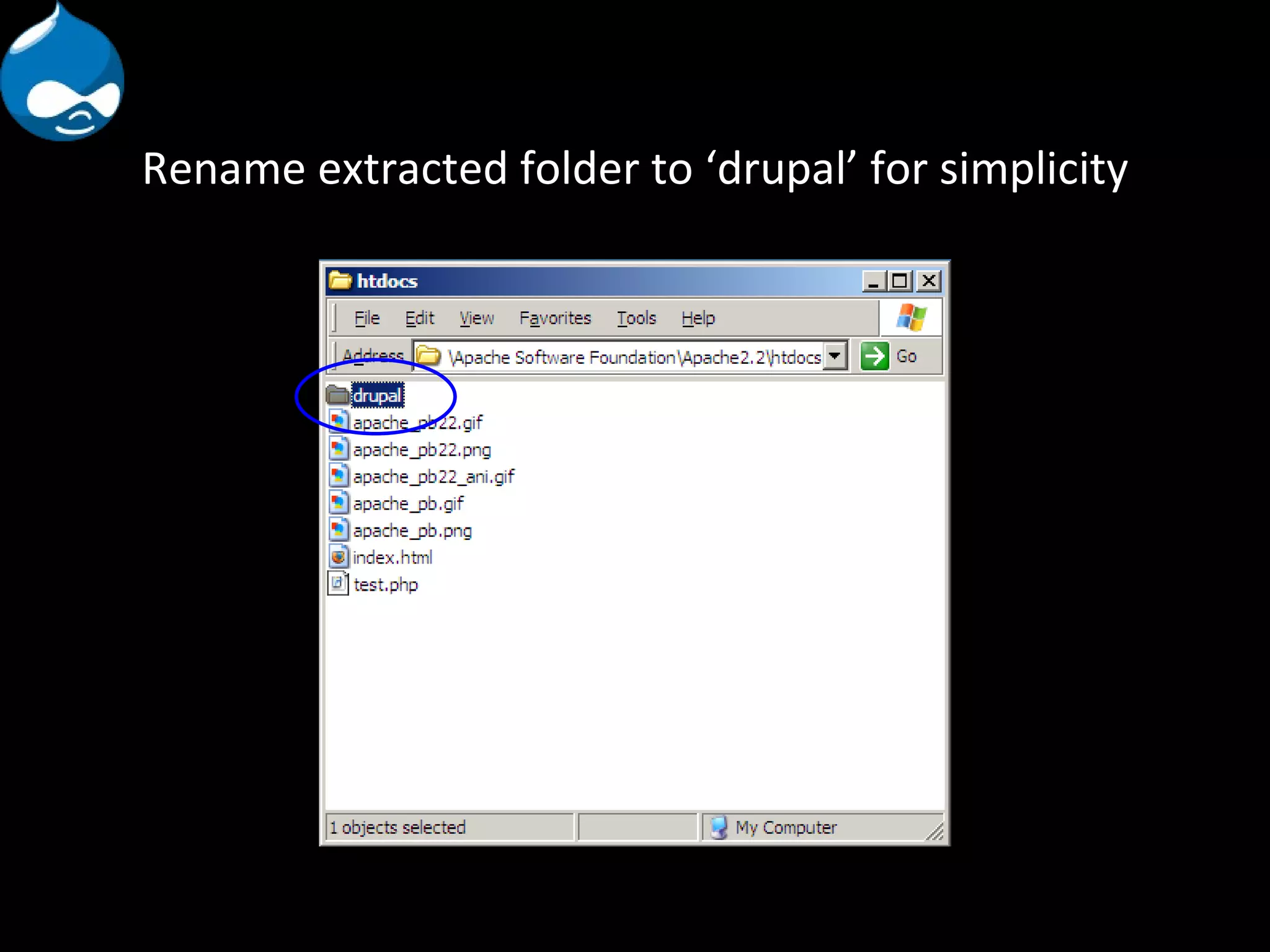 Rename extracted folder to ‘drupal’ for simplicity 