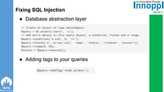 ● Database abstraction layer
● Adding tags to your queries
Fixing SQL Injection
 