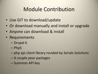 Module Contribution<br />Use GIT to download/update<br />Or download manually and install or upgrade<br />Anyone can downl...