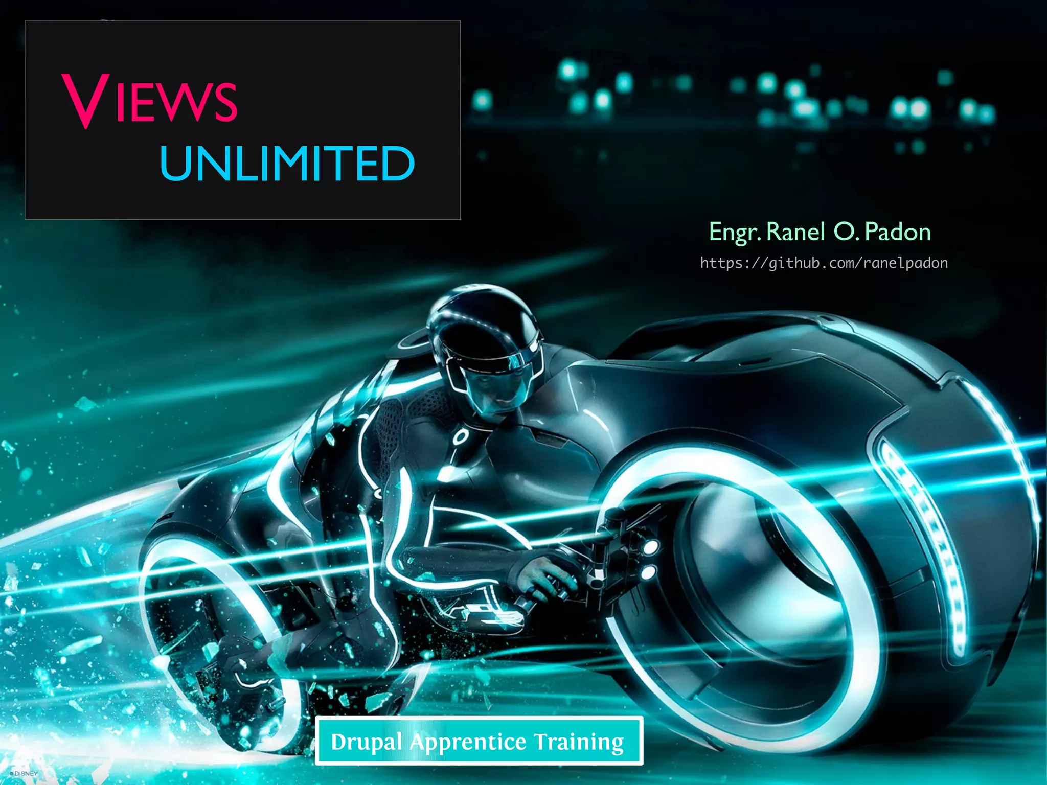 V
Engr.Ranel O.Padon
Drupal Apprentice Training
https://github.com/ranelpadon
UNLIMITED
IEWS
 