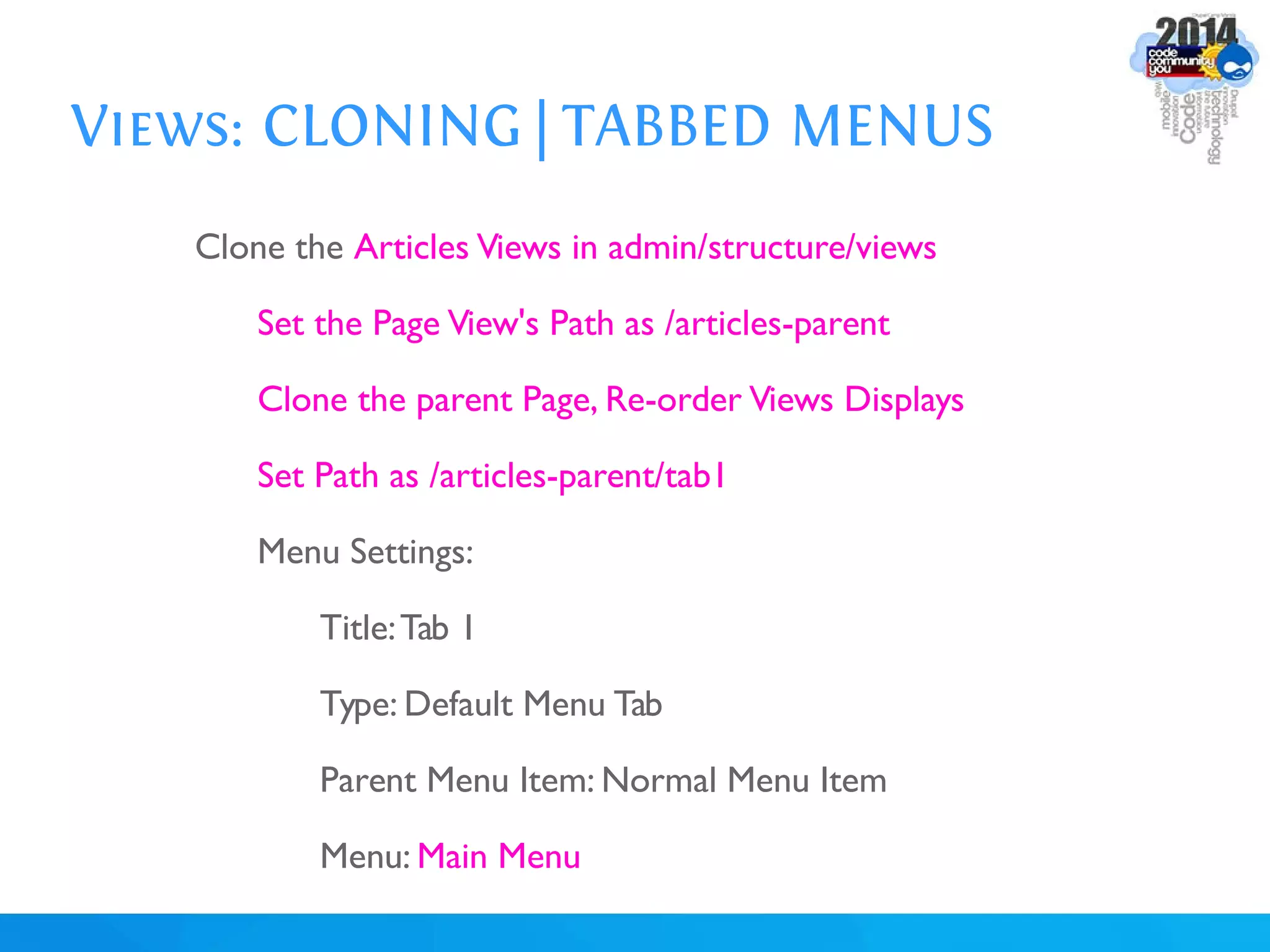 Views: CLONING | TABBED MENUS
Clone the Articles Views in admin/structure/views
Set the Page View's Path as /articles-parent
Clone the parent Page, Re-order Views Displays
Set Path as /articles-parent/tab1
Menu Settings:
Title:Tab 1
Type: Default Menu Tab
Parent Menu Item: Normal Menu Item
Menu: Main Menu
 