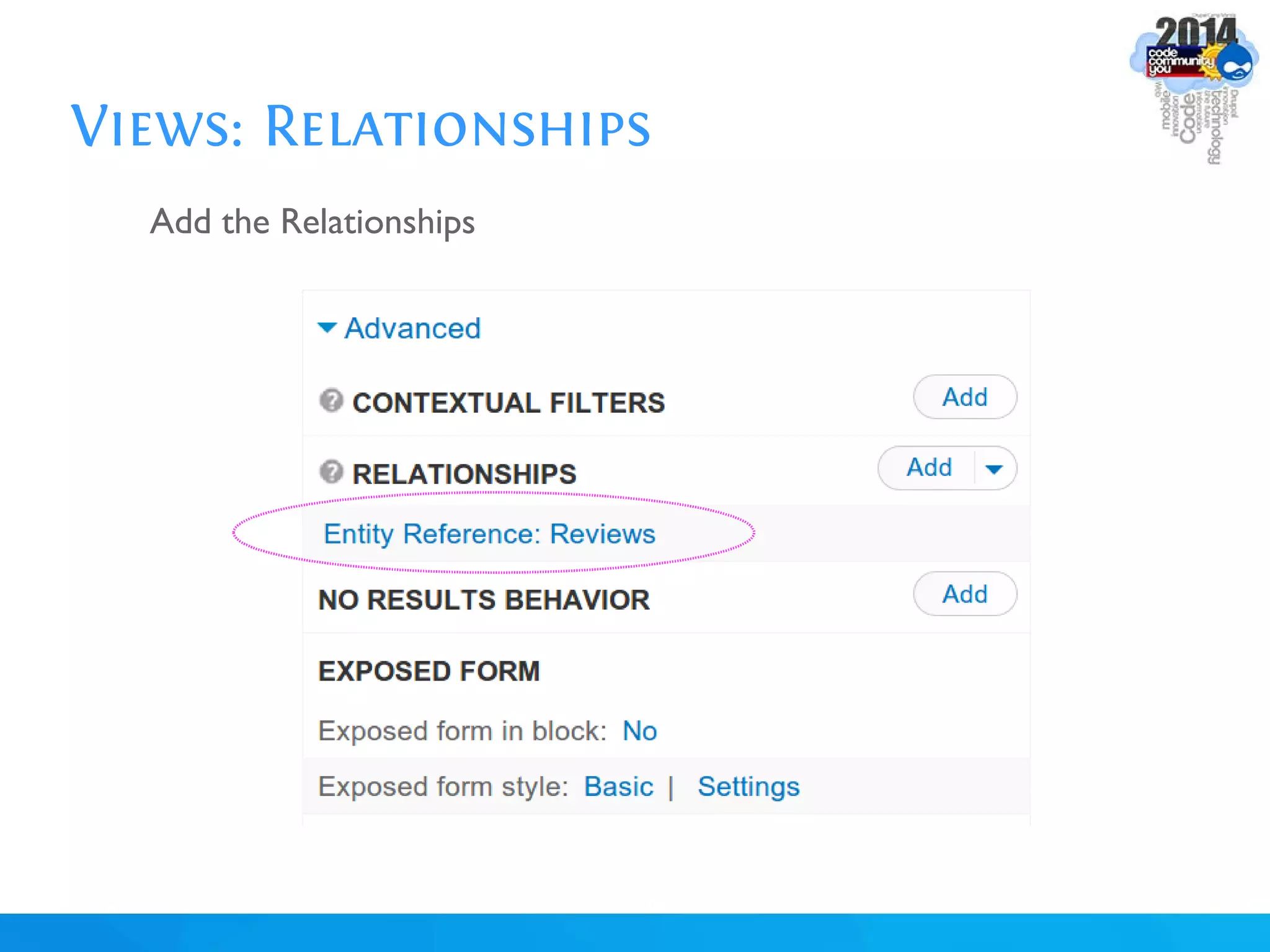 Views: Relationships
Add the Relationships
 