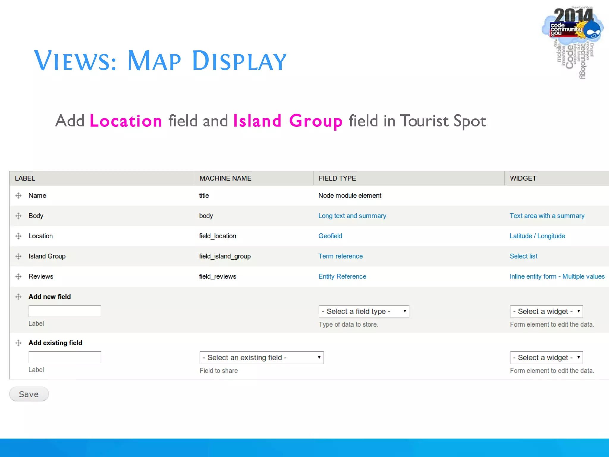 Views: Map Display
Add Location field and Island Group field in Tourist Spot
 